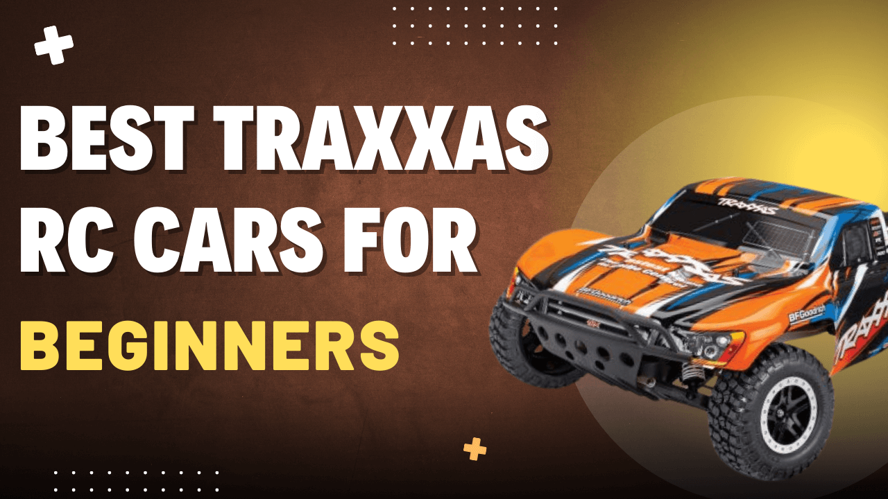 Top 5 Best Traxxas RC Cars for Beginners (2025 Guide)